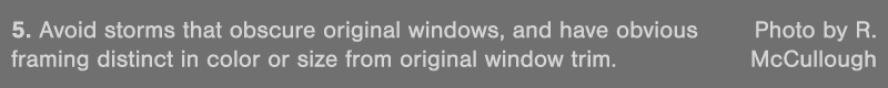 5  Avoid storms that obscure original windows, and have obvious Photo by R  framing distinct in color or size from or   