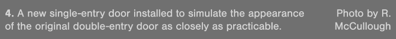 4  A new single-entry door installed to simulate the appearance Photo by R   of the original double-entry door as clo   