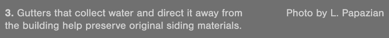 3  Gutters that collect water and direct it away from  Photo by L  Papazian the building help preserve original sidin   
