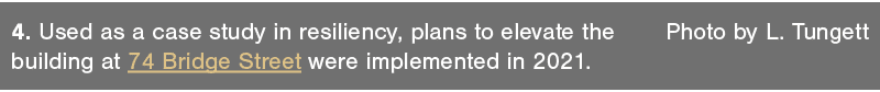 4  Used as a case study in resiliency, plans to elevate the  Photo by L  Tungett building at 74 Bridge Street were im   
