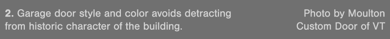2  Garage door style and color avoids detracting Photo by Moulton from historic character of the building   Custom Do   