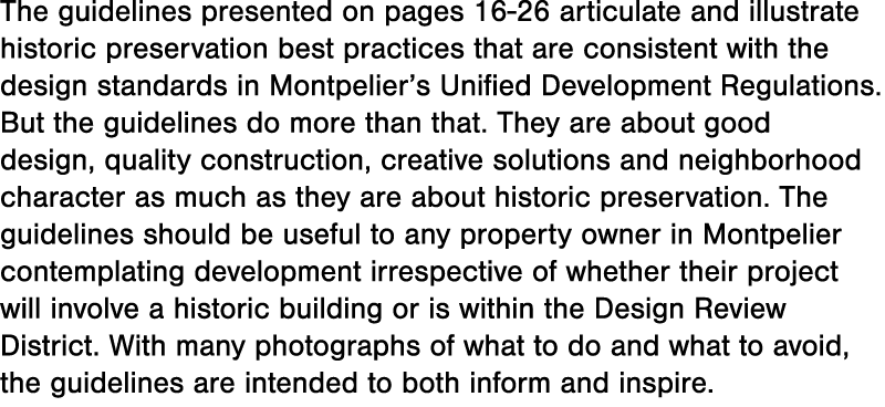 The guidelines presented on pages 16-26 articulate and illustrate historic preservation best practices that are consi   