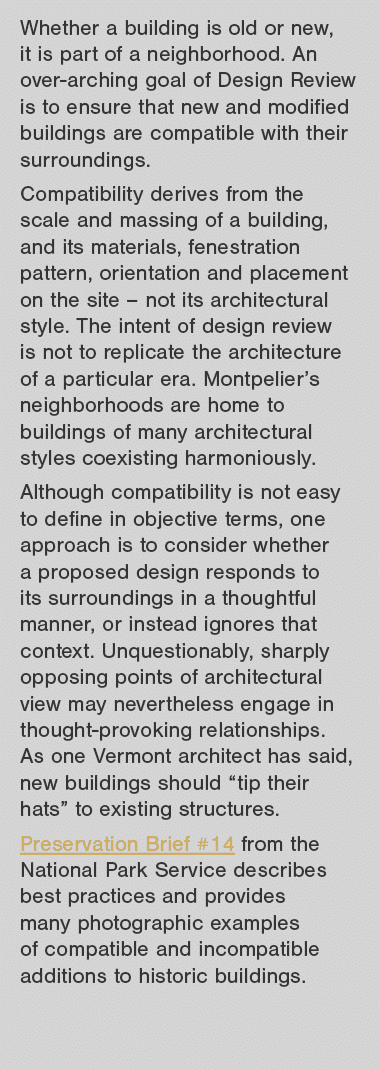 Whether a building is old or new, it is part of a neighborhood  An over-arching goal of Design Review is to ensure th   